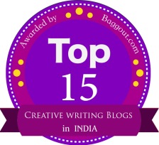 Among the top 15 Creative Bloggers in India, 2015 (Survey conducted by Baggout)